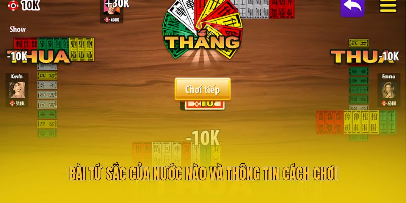 Bài Tứ Sắc của nước nào và thông tin cách chơi